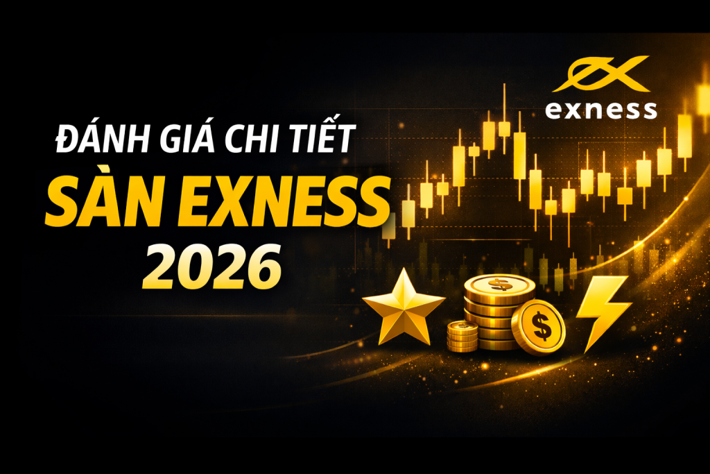 Sàn Exness là gì? Đánh giá chi tiết 2026 Danh gia san Exness Kitatrading